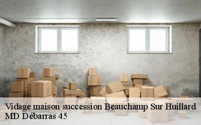 Vidage maison succession  beauchamp-sur-huillard-45270 MD Débarras 45
