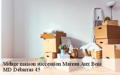 Vidage maison succession  mareau-aux-bois-45300 MD Débarras 45